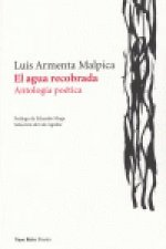 El agua recobrada : antología poética