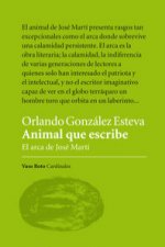 Animal que escribe : el arca de José Martí