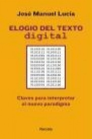 Elogio del texto digital : claves para interpretar el nuevo paradigma