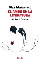 El amor en la literatura : de Eva a Colette : razón y locura amorosas