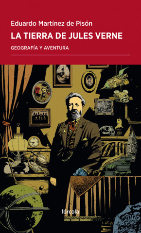 La Tierra de Jules Verne : geografía y aventura