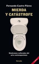Mierda y catástrofe : síndromes culturales del arte contemporáneo