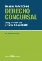 Manual práctico de derecho concursal : la Ley concursal tras la reforma de la Ley 38-2011