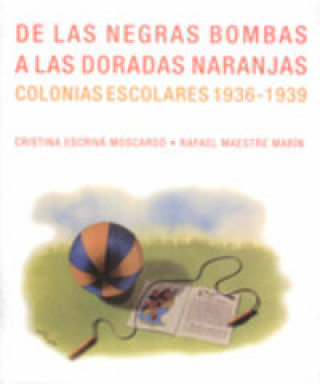 De las negras bombas a las doradas naranjas (1936-1939) : colonias escolares