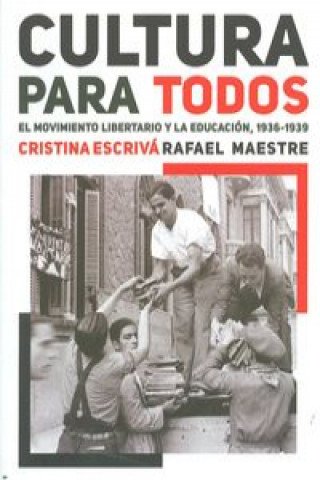 Cultura para todos, 1936-1939 : el movimiento libertario y la educación