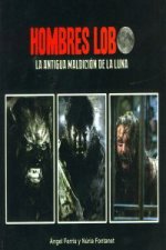 Hombres lobo : la antigua maldición de la luna