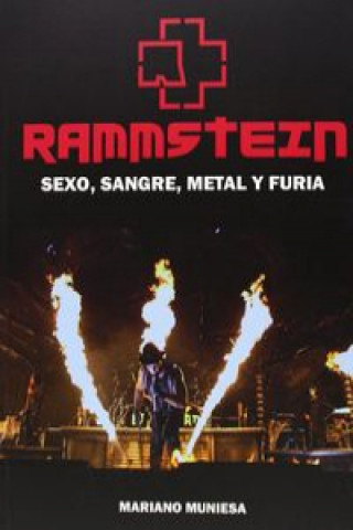 Rammstein : sexo, sangre, metal y furia