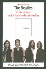 The Beatles : White Album : en los límites de la creación
