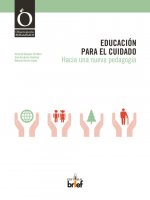 Educación para el cuidado : hacia una nueva pedagogía