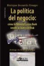 La política del negocio: cómo la Administración Busch vendió la Guerra de Irak