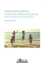 Fuera del sistema escolar.: Homeschooling, innovación educativa