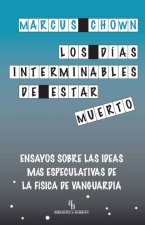 DIAS INTERMINABLES DE ESTAR MUERTO, LOS