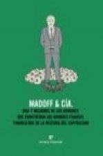 Madoff & cía : vida y milagros de los hombres que cometieron los grandes fraudes de la historia del capitalismo