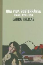 Una vida subterránea, 1991-1994 : diario