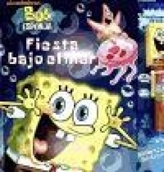 Bob Esponja. Fiesta bajo el mar