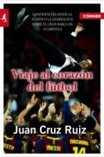 Viaje al corazón del fútbol