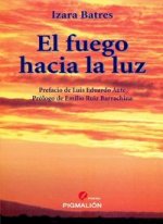 El fuego hacia la luz