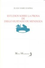 Estudios sobre la prosa de Diego Hurtado de Mendoza