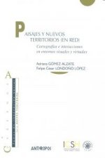 Paisajes y nuevos territorios en red : cartografías e interacciones en entornos visuales y virtuales