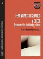 Feminismos lesbianos y queer : representación, visibilidad y políticas