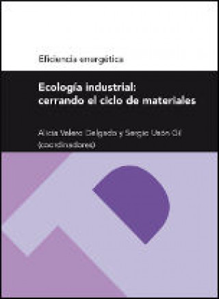 Ecología industrial : cerrando el ciclo de materiales