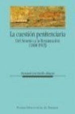 La cuestión penitenciaria (1868-1913) : del Sexenio a la Restauración