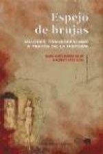 Espejo de brujas : mujeres transgresoras a través de la historia