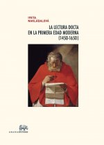 La lectura docta en la primera Edad Moderna, 1450-1650