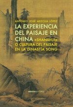 La experiencia del paisaje en China : 