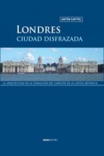 Londres, ciudad disfrazada: La arquitectura en la formación del carácter de la capital británica