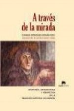 A través de la mirada : anatomía, arquitectura y perspectiva en la tradición artística occidental