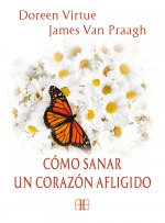 Cómo sanar un corazón afligido