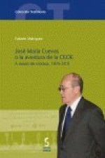 José María Cuevas o la aventura de la CEOE, 1975-2011 : a modo de crónica