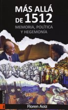 Más allá de 1512 : memoria, política y hegemonía