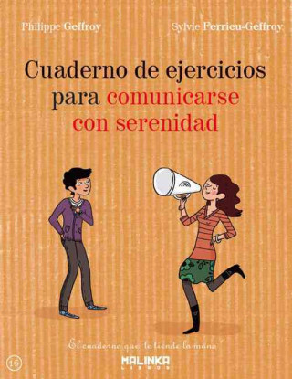 Cuaderno de Ejercicios Para Comunicarse Con Serenidad