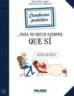 Cuaderno Practico Para No Decir Siempre Que Si