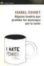Alguien tendría que prohibir los domingos por la tarde
