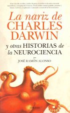 La nariz de Charles Darwin y otras historias de la neurociencia