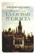 Divagando por la ciudad de la gracia