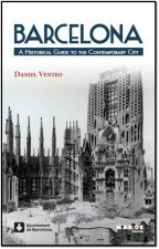 Barcelona : a historical guide to the contemporary city
