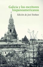 GALICIA Y LOS ESCRITORES HISPANOAMERICANOS