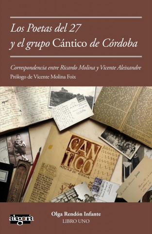 Cartas de poetas del 27 al grupo Cántico de Córdoba: Correspondencia entre Vicente Aleixandre y Ricardo Molina