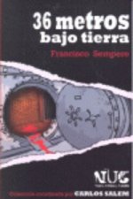 36 metros bajo tierra