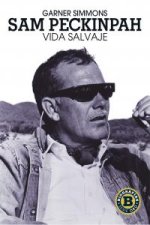 Sam Peckinpah : vida salvaje