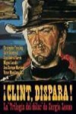 Clint dispara : la trilogía del dólar de Sergio Leone