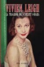 Vivien Leigh : la tragedia de Scarlet O'Hara