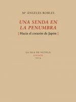 Una senda en la penumbra : hacia el corazón de Japón
