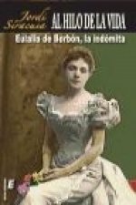 Al hilo de la vida-- Eulalia de Borbón, la indómita