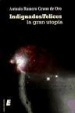 Infignados-felices : la gran utopía