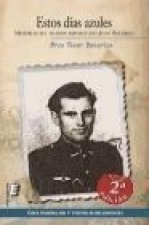 Estos días azules : memorias de un aviador republicano